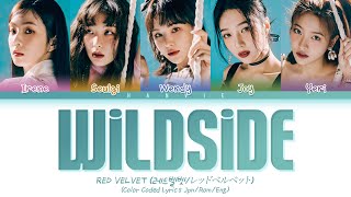 Red Velvet (レッドベルベット) - 'WILDSIDE' Color Coded Lyrics/가사 (Jpn/Rom/Eng)