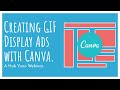 How To Create GIF Display Ads Using Canva.