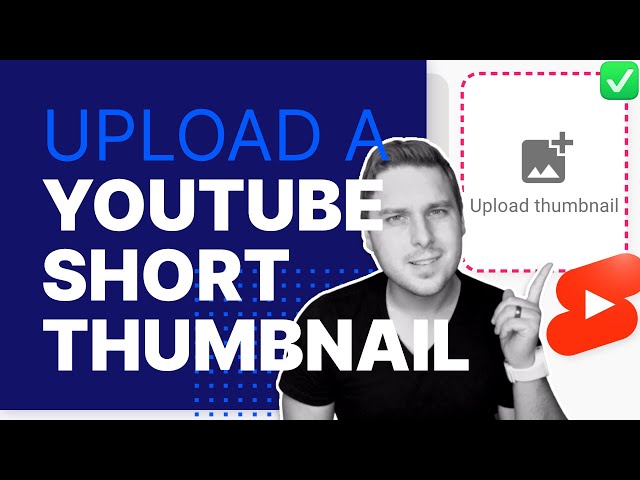 YouTube Short Thumbnail: How to upload & optimize a custom thumbnail (#shorts) class=