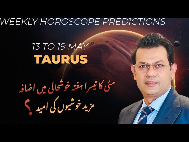 taurus Weekly HOROSCOPE 13 May to 19 May 2024 class=