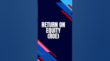 Return on Equity Explained | Understand Profitability & Shareholder Returns#ROE