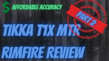 Cover Image for 22LR TIKKA T1X MTR REVIEW (PART 2)