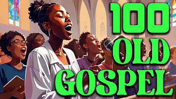 Best Old School Gospel Songs Of All Time - Greatest Hits Traditional Black Gospel Songs Mix 2024