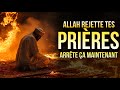 Allah rejette toutes tes prires ne fais plus cette erreur 