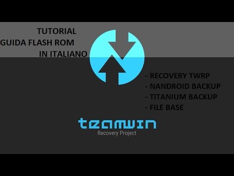 Tutorial - Come flashare una rom su android (Twrp, Nandroid Backup, Titanium Backup) by Tonisauffa