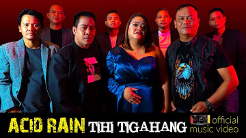 Acid Rain - Tihi Tigahang (OFFICIAL MUSIC VIDEO)
