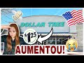 DOLLAR TREE AUMENTOU! 😥💔 TUDO $1.25 - AINDA COMPENSA? TOUR PELA DOLLAR TREE DE $1.25