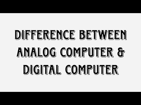 एनालॉग और डिजिटल कंप्यूटर के बीच अंतर. // एनालॉग कंप्यूटर बनाम डिजिटल कंप्यूटर।