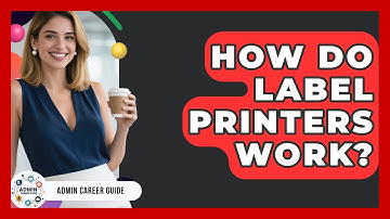 How Do Label Printers Work? - Admin Career Guide