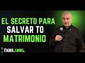 3 CLAVES para MEJORAR tu MATRIMONIO | Padre Ángel