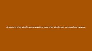 what is the meaning of onomastician