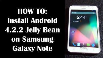 Install Android Jelly Bean 4.2.2 on Samsung Galaxy Note (AT&T i717)