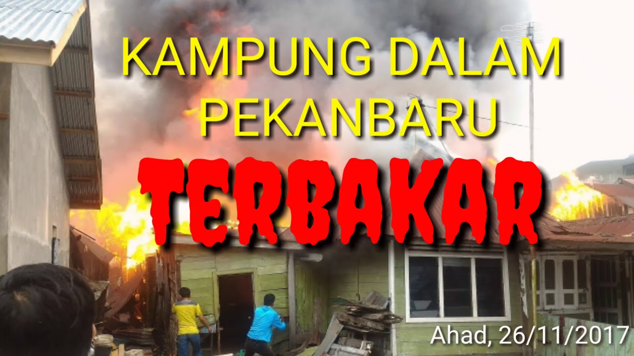Kampung Dalam Pekanbaru Terbakar - sumber warganet - YouTube
