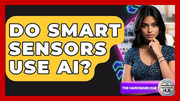 Do Smart Sensors Use AI? - The Hardware Hub