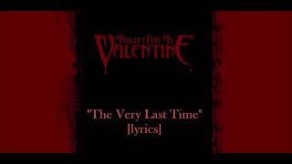 BULLET FOR MY VALENTINE - The Very Last Time [lyrics]