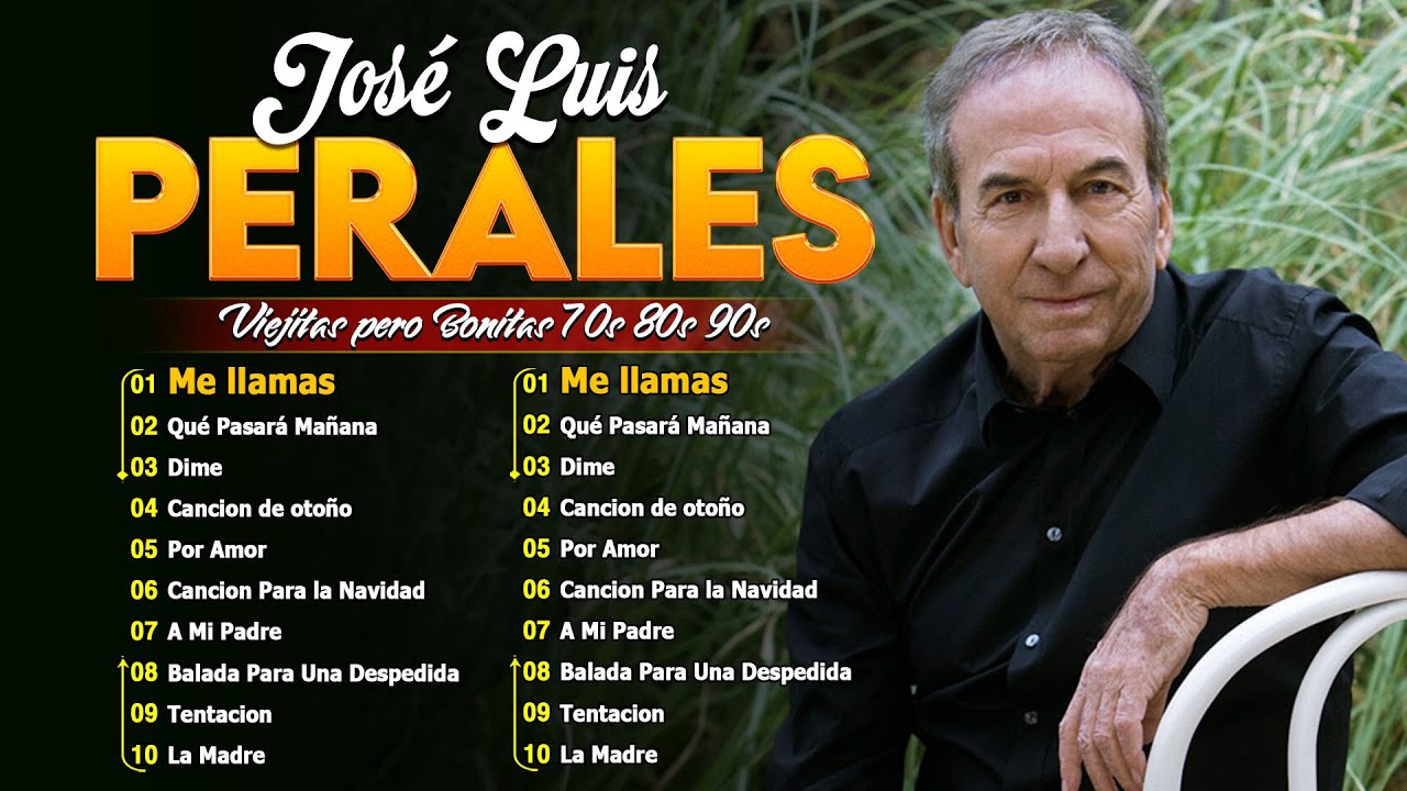 Jose Luis Perales Grandes Exitos - Jose Luis Perales Viejitas Canciones Baladas Romanticas