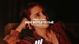 Hande Mehan - Beni Böyle Sevme (Erhan Boraer Remix) Resimi