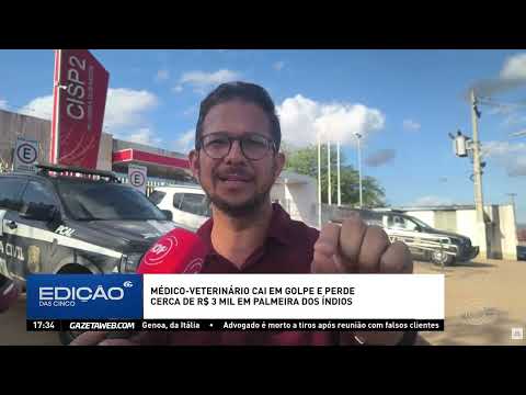 Veterinário cai em golpe em Palmeira dos Índios, interior de Alagoas - 29/08/26