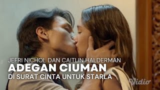 Adegan Ciuman Jefri Nichol dan Caitlin Halderman di Surat Cinta Untuk Starla The Series