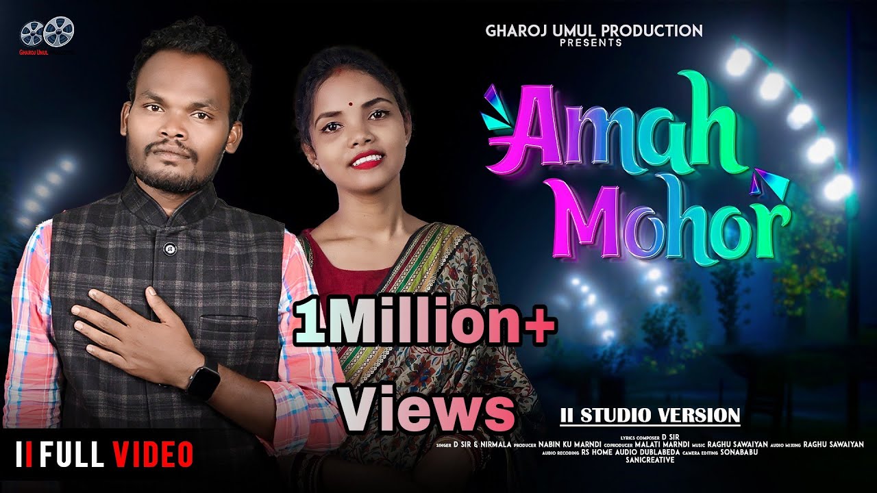 AMAH MOHOR||ᱟᱢᱟᱜ ᱢᱚᱦᱚᱨ||New Santali Song 2024||D. SiR & Nirmala@Gharaj Umul Production.