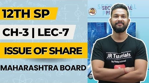 12th SP | Chapter 3 | Issue of Shares | Lecture 7 | Maharashtra Board |