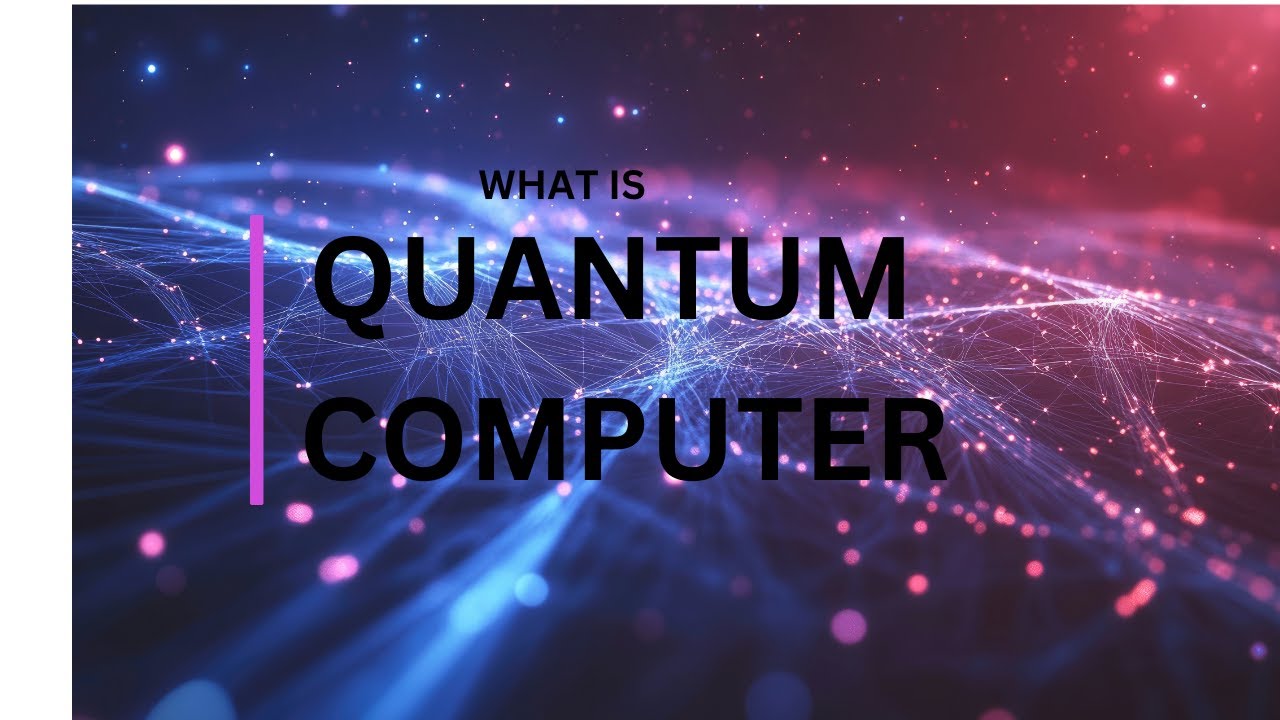 What is Quantum Computer? | Quantum Computing Explained: Unlocking the ...