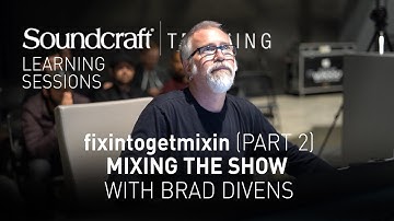 Soundcraft | fixintogetmixin Part 2: Mixing the Show with Brad Divens