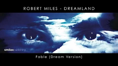 Robert Miles - Dreamland - Fable - (Dream Version)