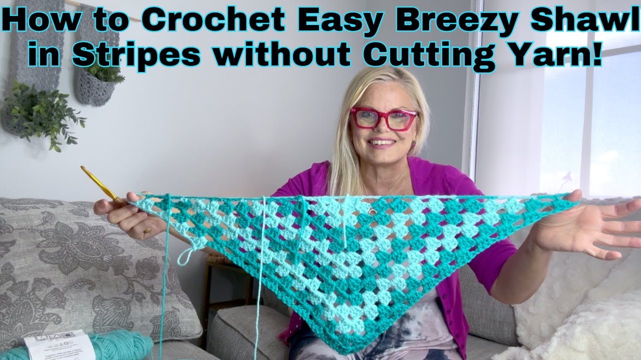 How to Crochet Easy Breezy Crochet Shawl in 2 Color Stripes Without Cutting Yarn