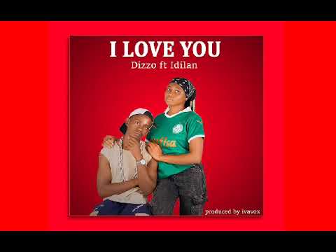 Dizzo Ft IDILAN Sato I Love You Mp3 