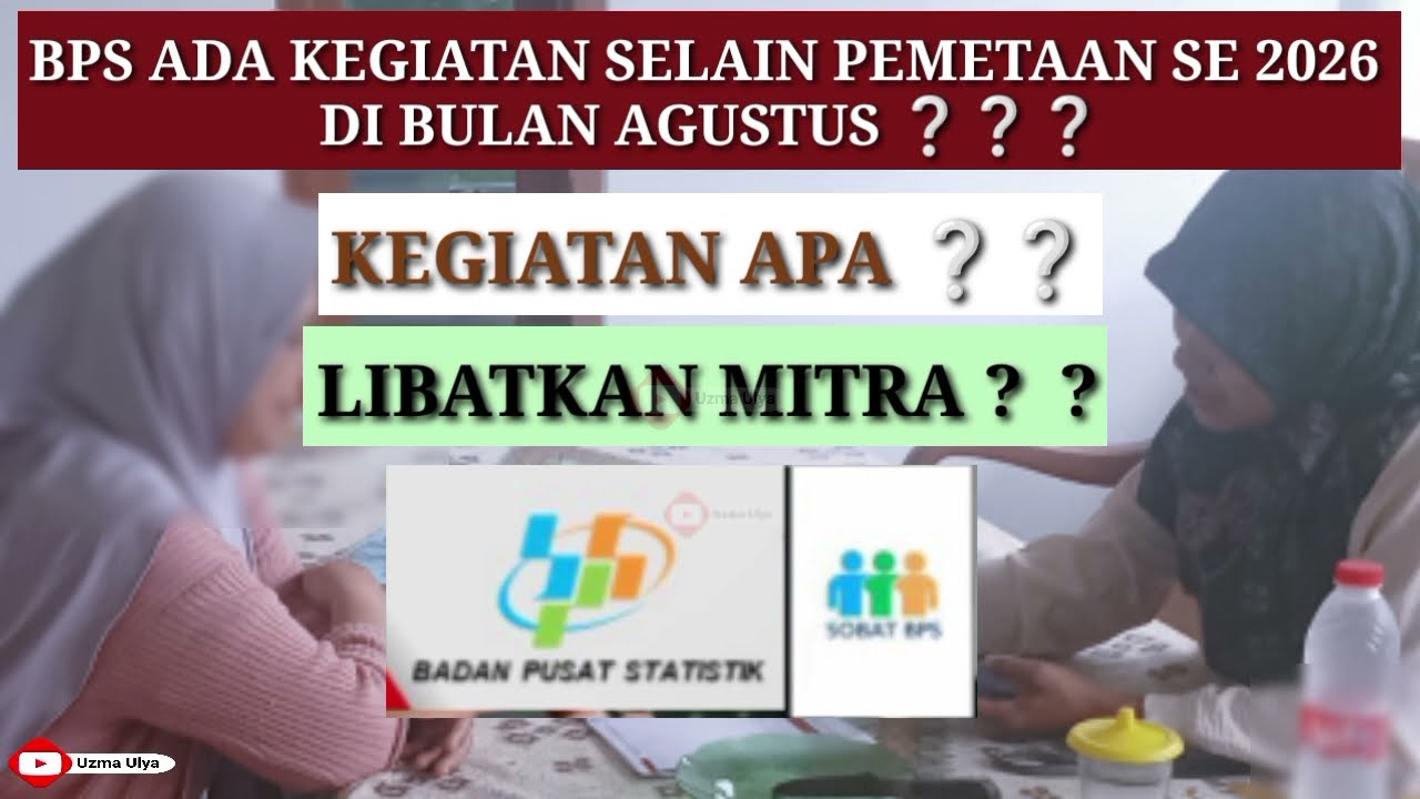 UPDATE INFO BPS || KEGIATAN LAIN BPS DI BULAN AGUSTUS SELAIN PEMETAAN || LIBATKAN MITRA KAH ??