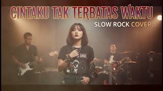 Download Lagu CINTAKU TAK TERBATAS WAKTU || SLOW ROCK COVER MP3