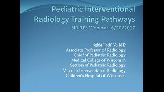 SIR-RFS Webinar (06/20/2017): Pediatric IR Training Pathways