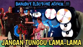 DANGDUT ELECTON 'JANGAN TUNGGU LAMA-LAMA '(real drum cover)🎧