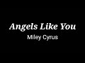 Angels like you by miley cyrus lyrics