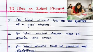 10 Lines On An Ideal Student Essay for Students and Children | Neat Handwriting 2023