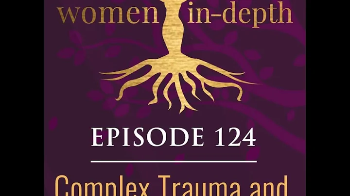 124: Complex Trauma and the Highly Sensitive Person