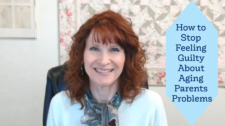 How to Stop Feeling Guilty About Aging Parents Problems
