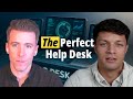 The Only Perfect Help Desk (IN THE WORLD)