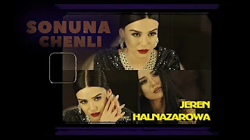 Jeren Halnazarowa  Sonuna chenli (official clip) 2020