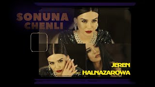 Jeren Halnazarowa  Sonuna chenli (official clip) 2020 Resimi