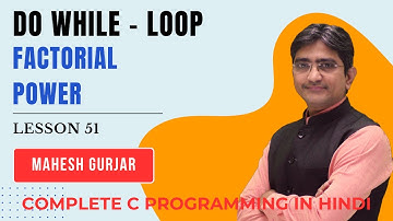 #51 | Do While Loop | Factorial | Power | Complete C Programming | Hindi