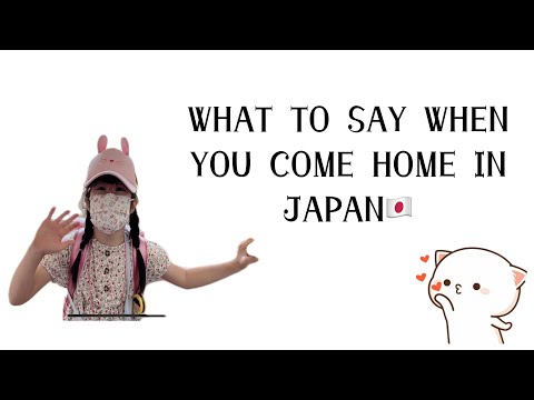 Phrase you can say when you return Home