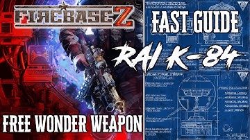 "RAI K-84" GUIDE FIREBASE Z FREE WONDER WEAPON GUIDE - COLD WAR ZOMBIES