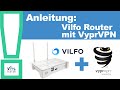 Anleitung: VyperVPN auf einem VILFO Router einrichten. In wenigen Schritten!