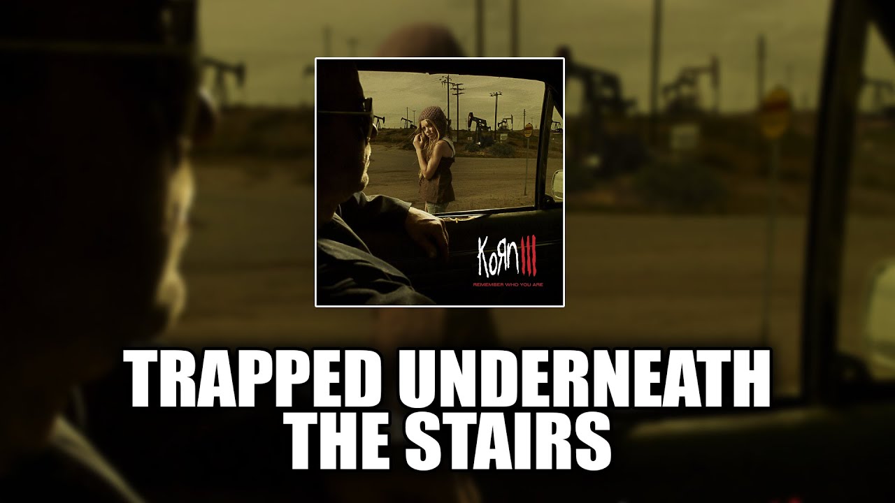 Korn - Trapped Underneath The Stairs [LYRICS VIDEO] - YouTube