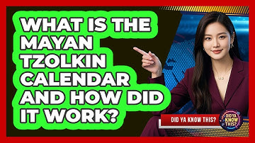 What Is The Mayan Tzolkin Calendar And How Did It Work? - Did Ya Know This