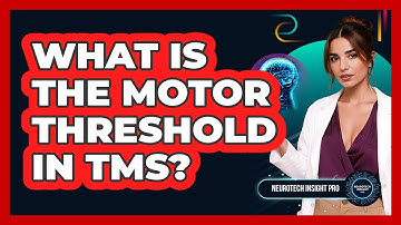 What Is The Motor Threshold In TMS? - Neurotech Insight Pro
