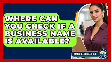 Where Can You Check If A Business Name Is Available? - Small Biz Success Hub