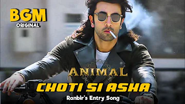 Ranbir Kapoor ENTRY SONG - (BGM) Choti Si Asha | ANIMAL MOVIE SONG | Trending 🔥